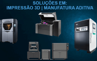 SOLUÇÕES EM IMPRESSÃO 3D / MANUFATURA ADITIVA